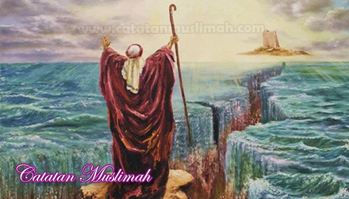 Kisah Nabi Musa AS Lengkap Dari Lahir Sampai Wafat